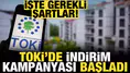 TOKİ'den Yeni İndirim Fırsatları Bugün Başlıyor!