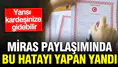 Miras İhtilafında Sıkça Yapılan Hatalar: Gayrimenkulünüzün Yarısı Kardeşinize Kalabilir