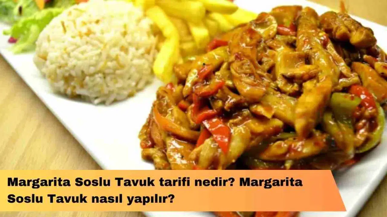 Margarita Soslu Tavuk nasıl yapılır?