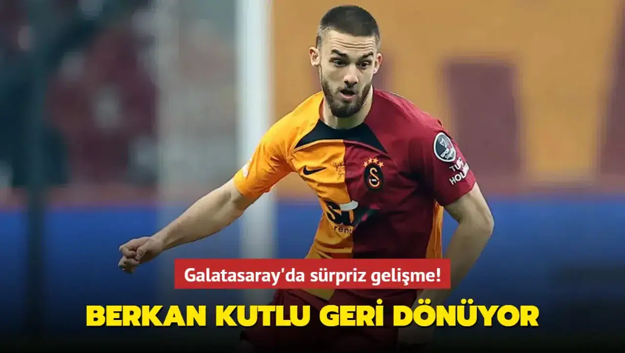 Galatasaray'da sürpriz gelişme! Berkan Kutlu geri dönüyor