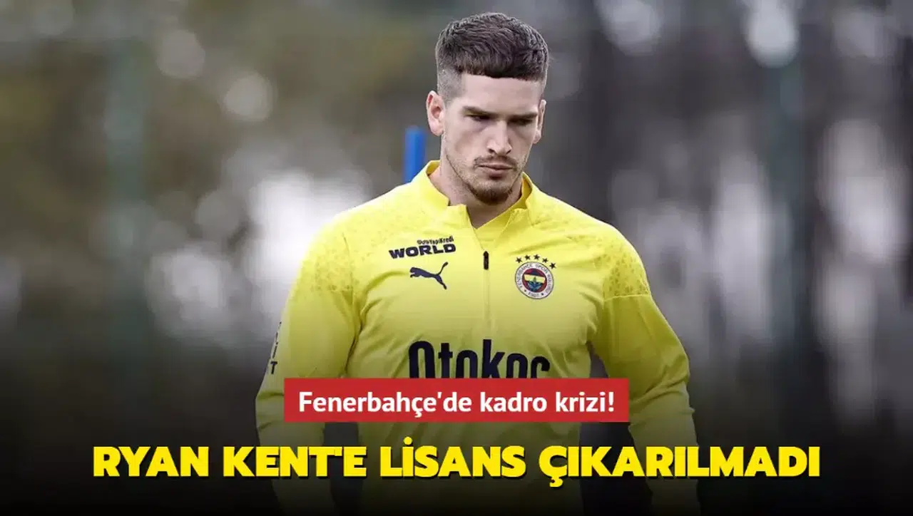 Fenerbahçe'de kadro krizi! Ryan Kent'e lisans çıkarılmadı