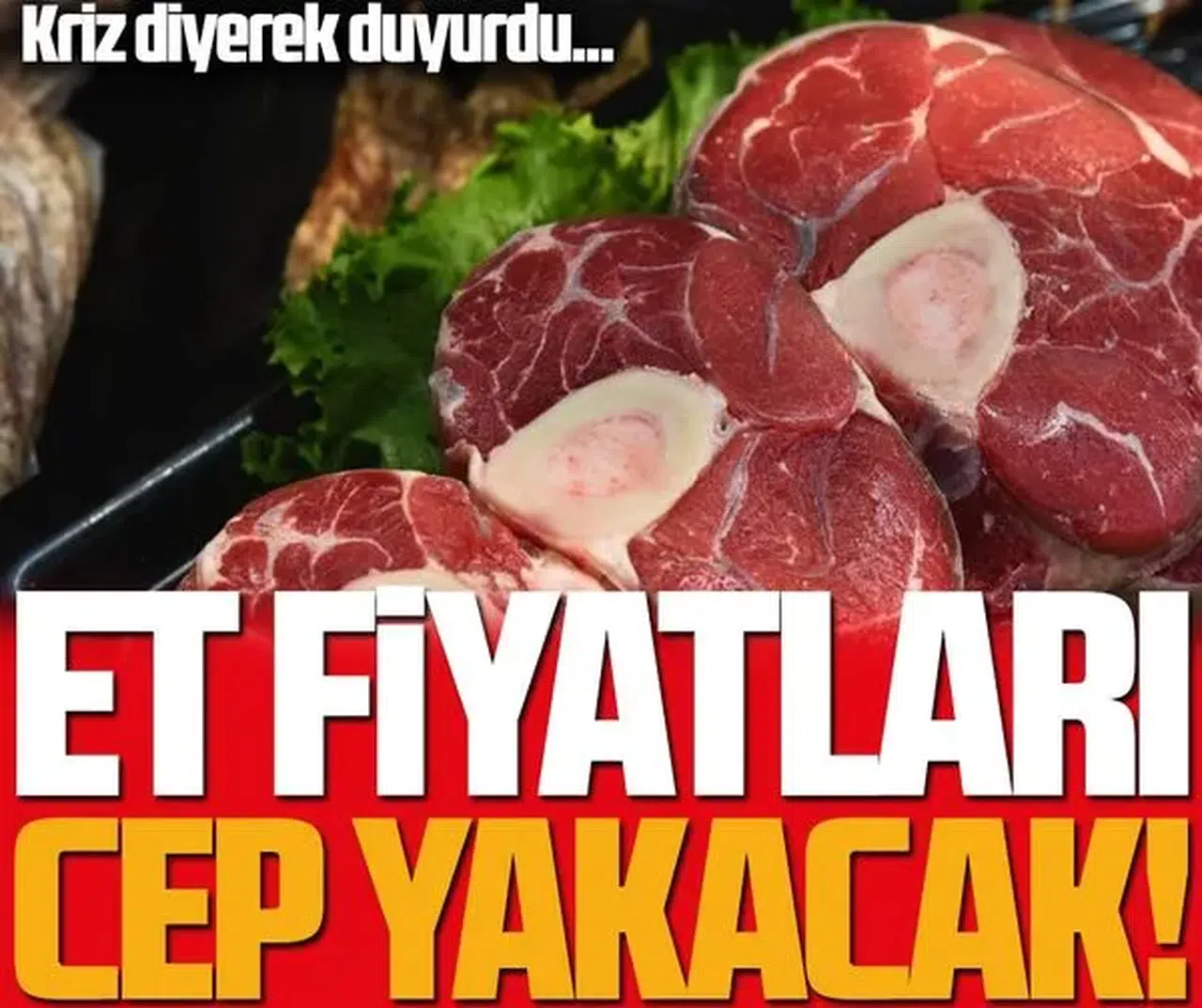 Et fiyatları cep yakacak!