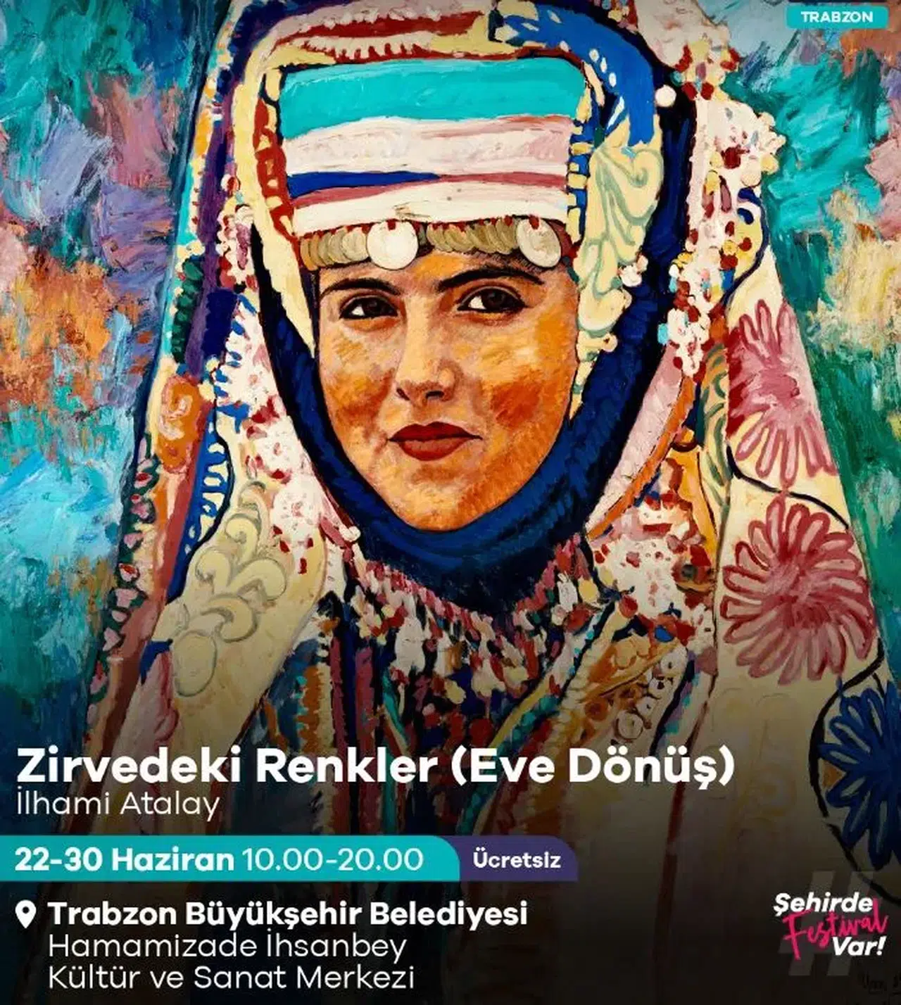 Trabzon Kültür Yolu Festivali’nde "Zirvedeki Renkler (Eve Dönüş)" Sergisi Sanatseverlerle Buluşuyor