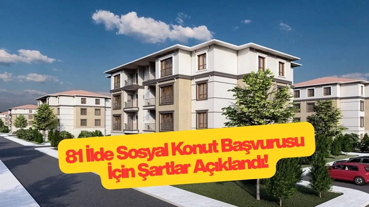 Rize dahil 81 İlde Sosyal Konut Başvurusu İçin Şartlar Açıklandı!