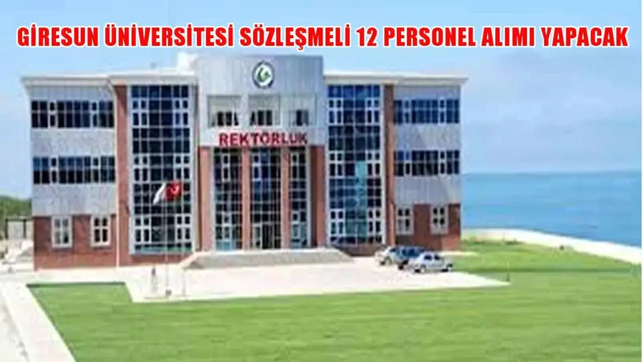 Giresun Üniversitesi 12 Sözleşmeli Personel Alımı Başladı