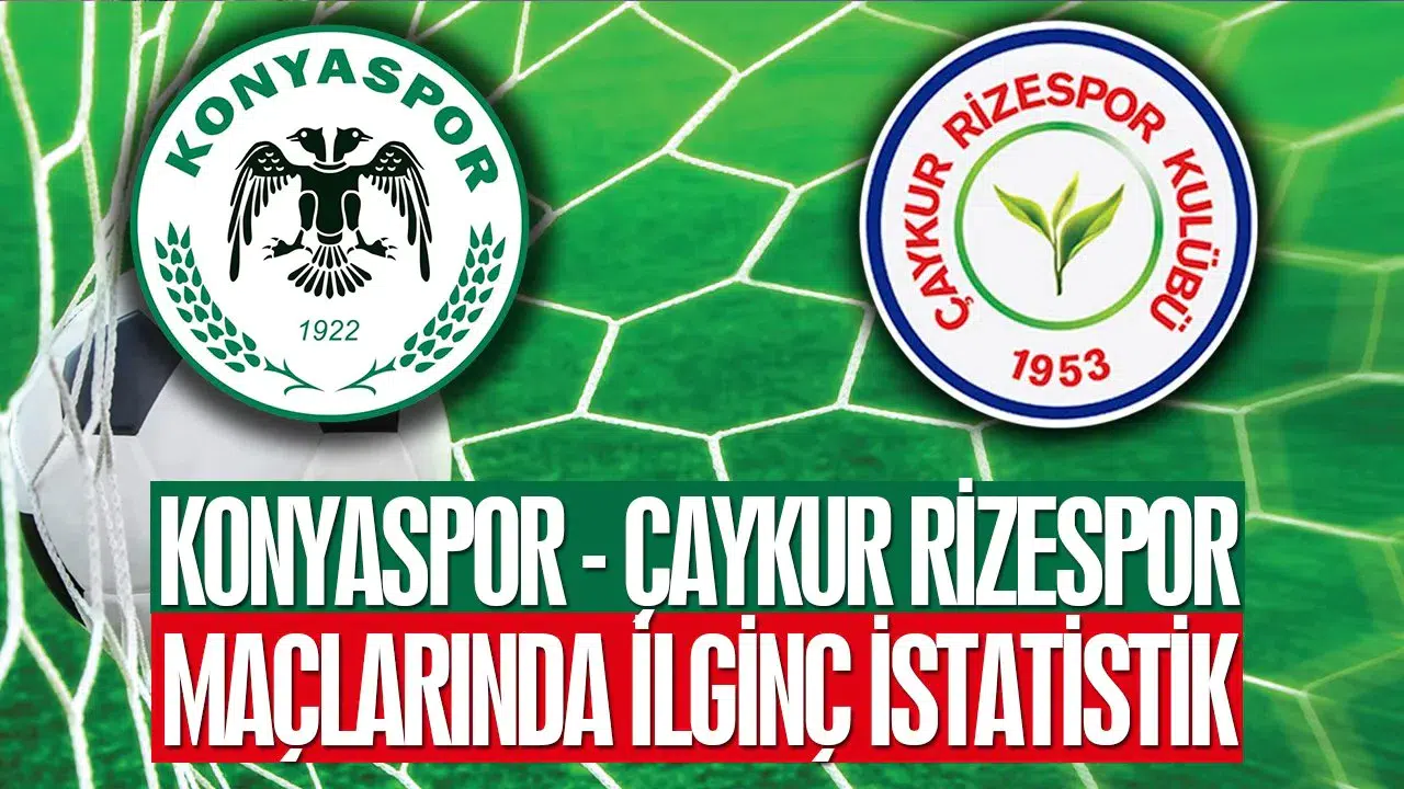 Konyaspor ve Çaykur Rizespor Arasındaki 45 Maçlık Eşitlik Sürüyor!