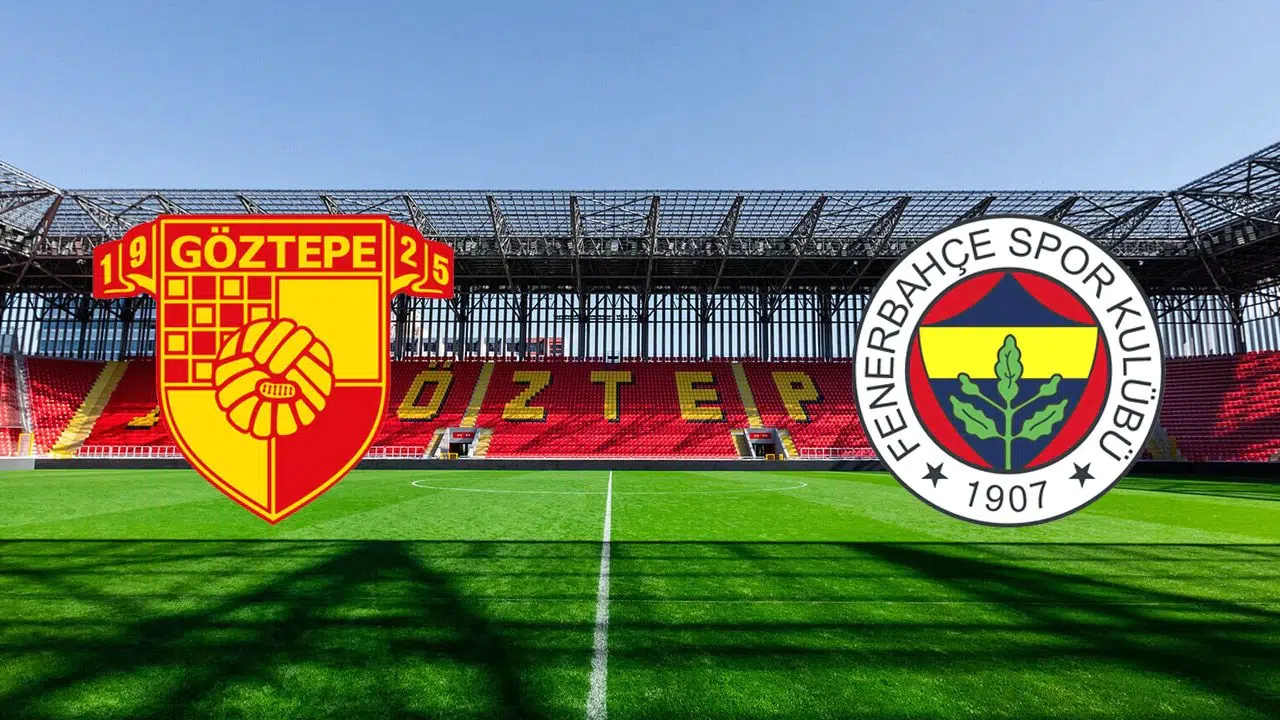 Göztepe - Fenerbahçe Maçı Ne Zaman, Saat Kaçta ve Hangi Kanalda?