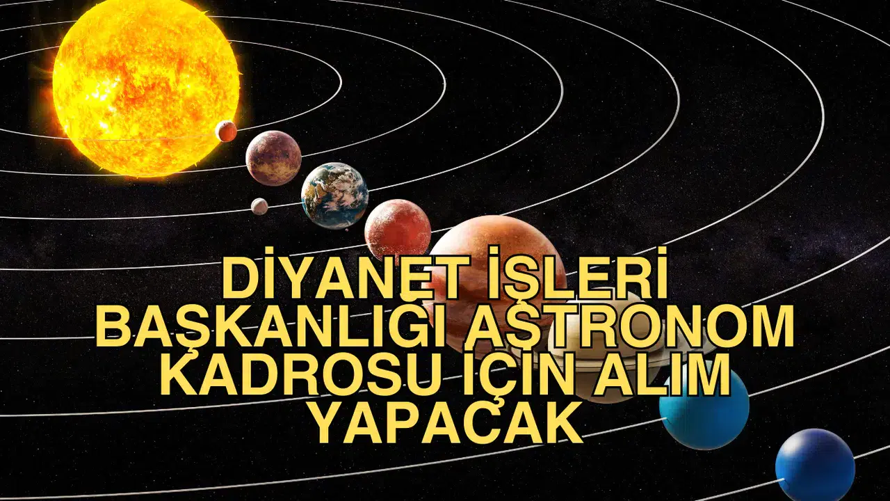 Diyanet İşleri Başkanlığı Astronom Kadrosu İçin Alım Yapacak
