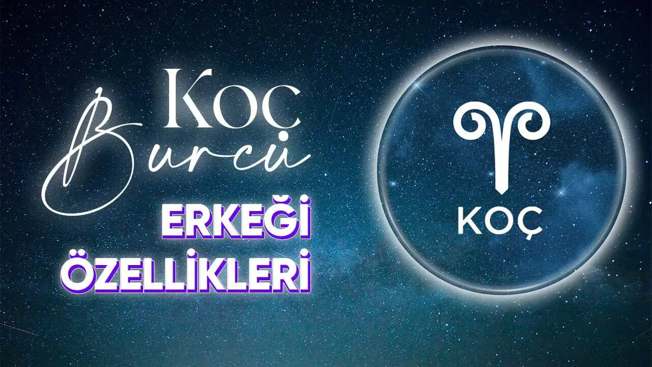 Koç Burcu Erkeği Hakkında Merak Edilenler: Özellikleri, Aşk ve Kariyer Hayatı