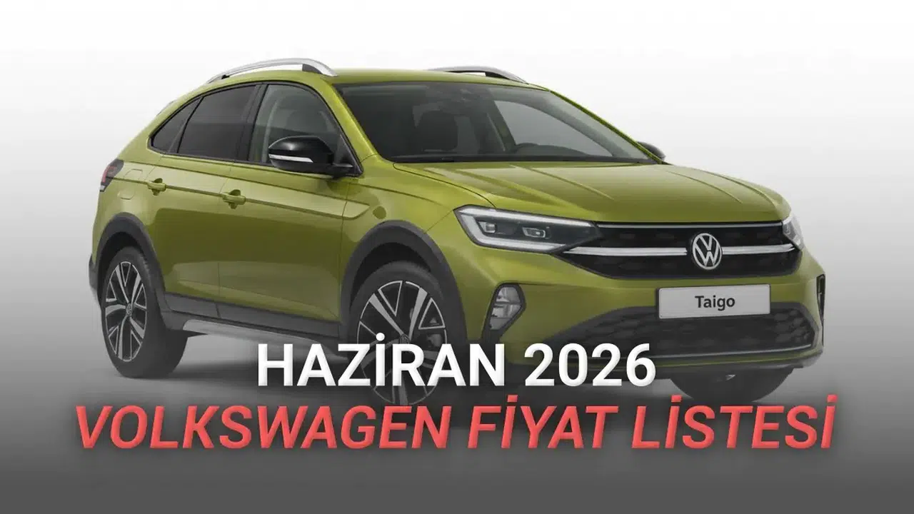 Haziran 2026 Volkswagen Fiyatları Ortaya Çıktı: Bayi ve Liste Fiyatları Arasında Dev Farklar!