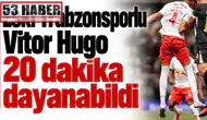 Vitor Hugo, Eski Trabzonsporlu Oyuncu, Sahada Sadece 20 Dakika Kalabildi!