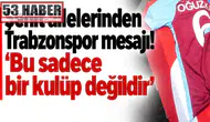 Şehit Ailelerinden Trabzonspor'a Destek: Bu Sadece Bir Spor Kulübü Değil!