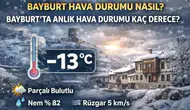 13 Mart 2026 Bayburt Hava Durumu: Kar Yağışı Bekleniyor mu, Sıcaklık Kaç Derece Olacak?
