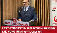 Rize’de Zerdeci’den Sert Ekonomi Eleştirisi: Faiz Yükü Türkiye’yi Zorluyor