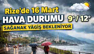 Rize’de 16 Mart 2026 Hava Durumu: Sağanak Yağış Bekleniyor, Sıcaklık 12 Dereceye Kadar Çıkacak