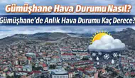 13 Mart 2026 Gümüşhane Hava Durumu: Kar veya Yağmur Bekleniyor mu, Sıcaklık Kaç Derece Olacak?