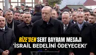 Cumhurbaşkanı Erdoğan’dan Rize’de bayram mesajı