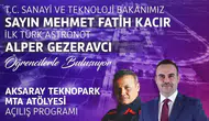 Aksaray Teknopark ve Milli Teknoloji Atölyesi 10 Mart'ta Hizmete Başlıyor!