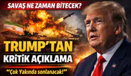 Savaş Ne Zaman Bitecek? Donald Trump’tan Kritik İran Açıklaması
