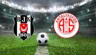 Beşiktaş ve Antalyaspor'un karşı karşıya geleceği maçın canlı yayın bilgileri duyuruldu! (10 Nisan 2026)