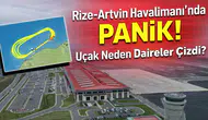 Rize-Artvin Havalimanı’nda Uçak Tedirginliği: Gerçek Ortaya Çıktı