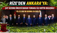 Rize'den Ankara'ya: Çay sezonu öncesi Bakan Yumaklı ile kritik buluşma!