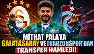 Mithat Pala'ya Galatasaray ve Trabzonspor'dan transfer hamlesi!