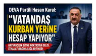 DEVA Partili Hasan Karal: Vatandaş Kurban Yerine Hesap Yapıyor