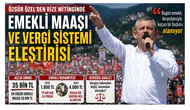 Özgür Özel’den Rize Mitinginde Emekli Maaşı ve Vergi Sistemi Eleştirisi