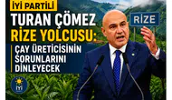 İYİ Partili Turan Çömez Rize’ye Geliyor: Çay Üreticisinin Sorunları Yerinde Dinlenecek