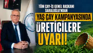 Tüm Çay-İş Genel Başkanı Saraloğlu’ndan Yaş Çay Kampanyasında Üreticilere Uyarı