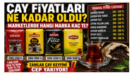 Çay Fiyatları Ne Kadar Oldu? Marketlerde Hangi Marka Kaç TL Satılıyor?