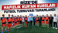 Rize'de Hafızlık Kur'an Kursları Futbol Turnuvası Tamamlandı