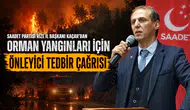 Saadet Partisi Rize İl Başkanı Kaçar'dan Orman Yangınları İçin Önleyici Tedbir Çağrısı