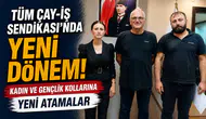 Tüm Çay-İş Sendikası'nda Yeni Dönem: Kadın ve Gençlik Kollarına Yeni Atamalar