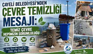 Çayeli Belediyesi'nden Çevre Temizliği Mesajı: "Temiz Çevre Hepimizin Sorumluluğu"
