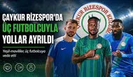 Çaykur Rizespor'da Üç Futbolcuyla Yollar Ayrıldı