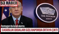 Pentagon'da İsrail alarmı: Casusluk iddiaları gizli raporda ortaya çıktı