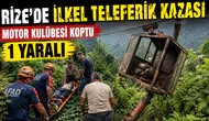 Rize’de İlkel Teleferik Kazası: Motor Kulübesi Koptu, 1 Kişi Yaralandı