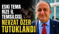 Eski TEMA Rize İl Temsilcisi Nevzat Özer Tutuklandı
