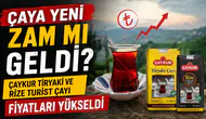 Çaya Yeni Zam mı Geldi? ÇAYKUR Tiryaki ve Rize Turist Çayı Fiyatları Yükseldi