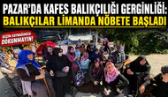 Pazar’da Kafes Balıkçılığı Gerginliği: Balıkçılar Limanda Nöbete Başladı