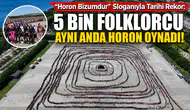 Horon Bizumdur Sloganıyla Tarihi Rekor: 5 Bin Folklorcu Aynı Anda Horon Oynadı
