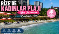 Rize’de Kadınlar Plajı Yaz Sezonuna Kapılarını Açtı