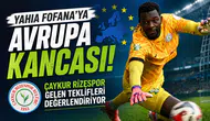 Yahia Fofana'ya Avrupa Kancası! Çaykur Rizespor Gelen Teklifleri Değerlendiriyor