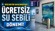Rize/Artvin Havalimanı'nda Ücretsiz Su İstasyonu Hizmete Girdi!