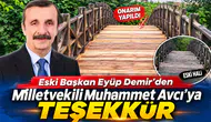 Eski Başkan Eyüp Demir'den Milletvekili Muhammet Avcı'ya Teşekkür