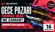Valorant Gece Pazarı Temmuz 2026 Ne Zaman? İndirimli Kaplamalar 16 Temmuz'da Başlıyor