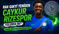Rak-Sakyi Yeniden Çaykur Rizespor Yolunda mı? Transfer İddiası Taraftarı Heyecanlandırdı