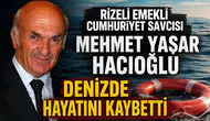 Rizeli Emekli Cumhuriyet Savcısı Mehmet Yaşar Hacıoğlu Denizde Hayatını Kaybetti